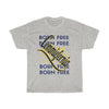 Born Free Commiefornia California Unisex T-Shirt