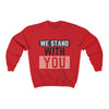 We Stand With You HD Crewneck Classic Fit Unisex Sweatshirt