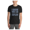 I Know Who I Am Cotton Unisex T-Shirt